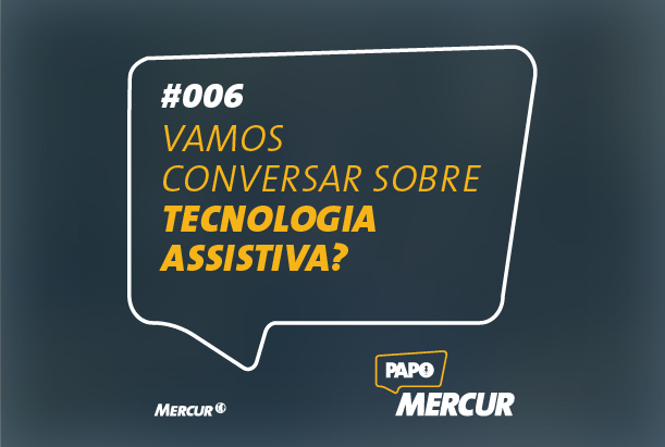 Vamos Conversar sobre Tecnologia Assistiva? | Papo Mercur #006