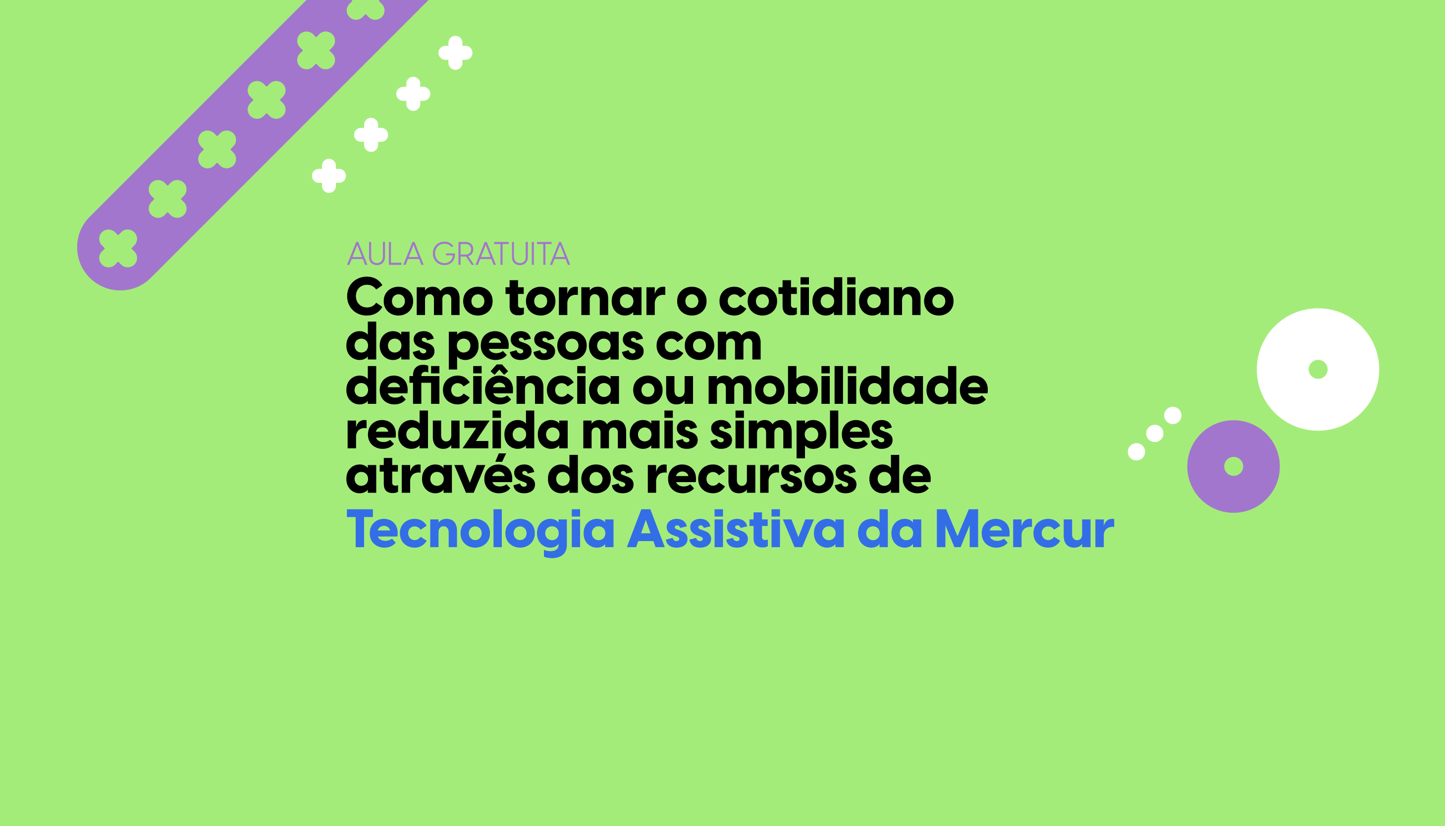 Acessibilidade: Mercur oferece aula gratuita sobre Tecnologia Assistiva